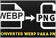 Conversor de PNG para WEBP online gratis